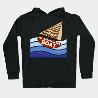 Sit Down You're Rockin the Boat - Guys and Dolls Hoodie